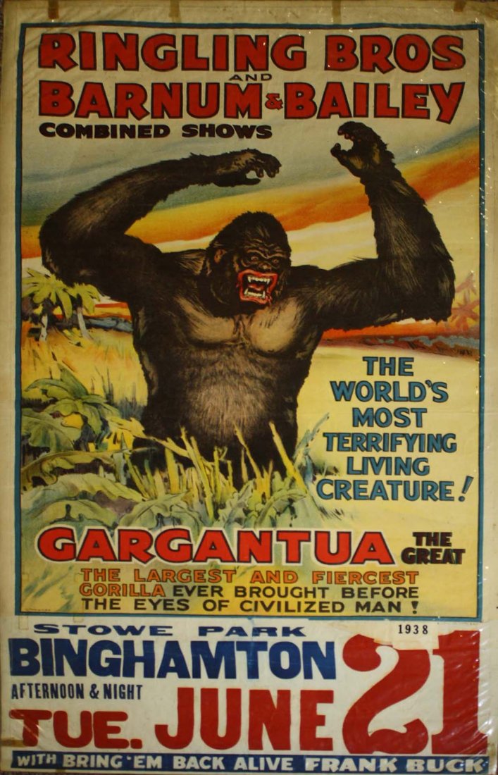 Ringling Bros. and Barnum & Bailey Combined Show /: Ringling Bros. and Barnum & Bailey Combined Show / Gargantua the Great - The Largest and Fiercest Gorilla Ever Brought Before the Eyes of Civilized Man! - With Bring 'Em Back Alive Frank Buck. Adverti