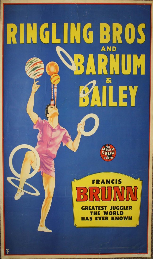 Ringling Bros. and Barnum & Bailey / Francis Brunn -: Ringling Bros. and Barnum & Bailey / Francis Brunn - Greatest Juggler the World Has Ever Known. Features the performer juggling and balancing assorted rings and balls. Signed in plate "FF". Shows wear