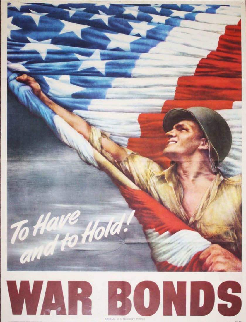 1944 Buy War Bonds To Have and To Hold, US soldier: 1944 Buy War Bonds To Have and To Hold, US soldier reaching for flag, US Treasury posterfolds as issued, 28 by 20 inches