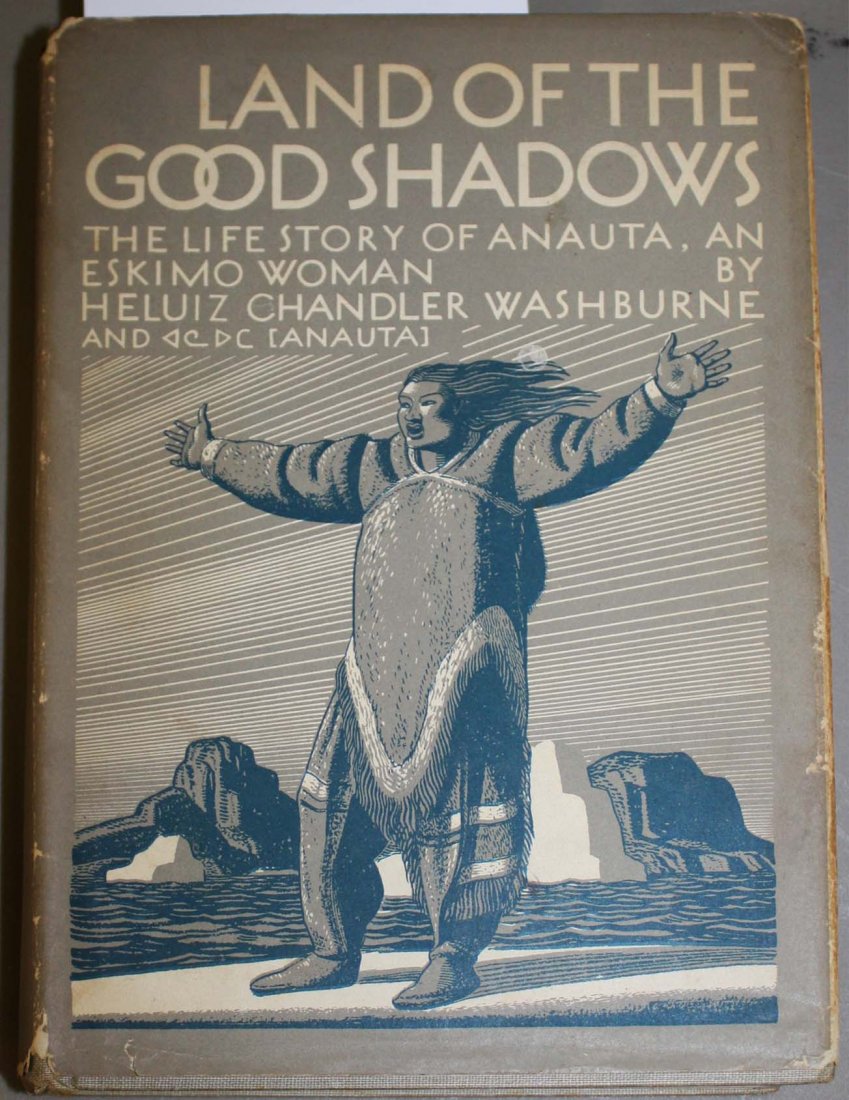 1940 Land of The Good Shadows: by Heluiz Chandler Washburne with foreward by Sir Wilfred Grenfell illustrated by Rockwell Kent
