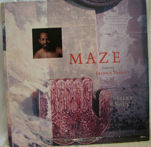 Maze featuring Frankie Beverly -- Silky Soul - #: Maze featuring Frankie Beverly Silky Soul #1 R&B From wikipedia.org -- 1989 Silky Soul #37 US(Pop) #1 US R&B #43 UK -- Gold Status