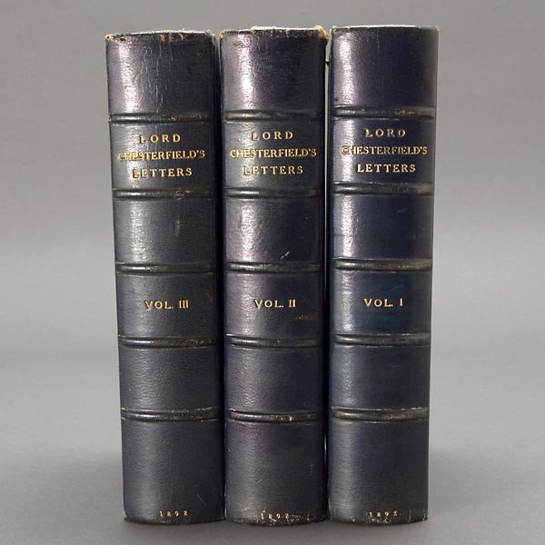 Three Volume Set of Lord Chesterfield's Letters: Three Volume Set of "The Letters of Philip Dormer Stanhope Earl of Chesterfield", Charles Scribner's Sons, 1892