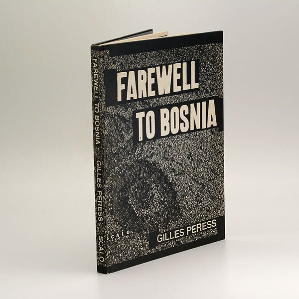 Gilles Peress, Farewell to Bosnia, Signed 1st Edition: Gilles Peress, Farewell to Bosnia, Signed 1st Edition, Zurich Published by Scalo, 1994, Featuring over 250 graphic black and white photographs, signed and inscribed by photographer, Gilles Peress. Ori