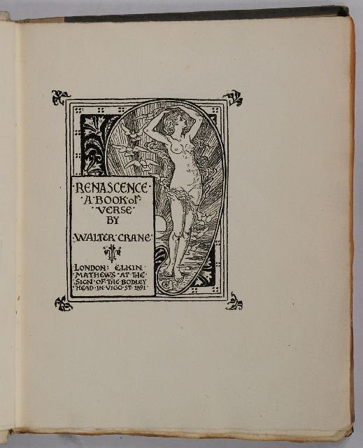 CRANE, Walter. Renascence. A Book of Verses.: CRANE, Walter. Renascence. A Book of Verses. London: Elkin Mathews at the Sign of the Bodley Head, 1891.Square 8vo. Woodcut title-page and numerous woodcut head-pieces. Original vellum-backed boards, 