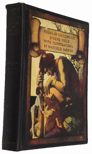 PARRISH, Maxfield, illustrator. FIELD, Eugene. Poem: New York: Charles Scribner's Sons, 1904. 4to. Color title-page and 8 color plates by Maxfield Parrish. (Some occasional minor marginal worming.) Original black cloth, large pictorial label on front co