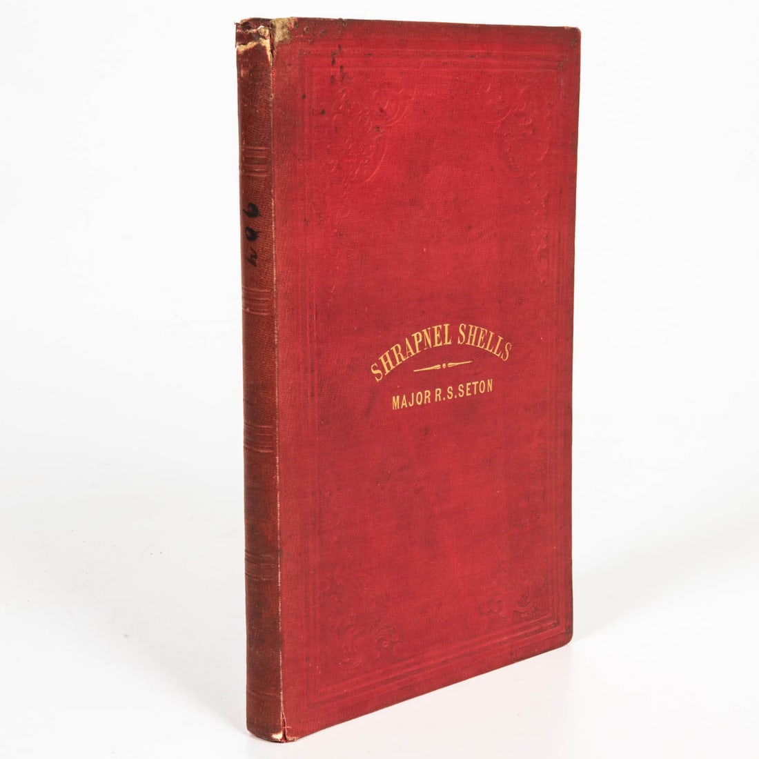 SETON, Rutherford S. Observations on the Theory and Practice of Shrapnel Shells.: SETON, Rutherford S. Observations on the Theory and Practice of Shrapnel Shells., or Spherical case-shot. Publisher: J. A. Ballantyne, Edinburgh. MDCCCLIV [1854]. 4to. Red cloth binding, with gilt