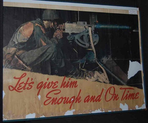 Rare Norman Rockwell War Poster: Only Combat poster known to have been done by Rockwell "Lets give him enough and on time" 39"w, 28"tall