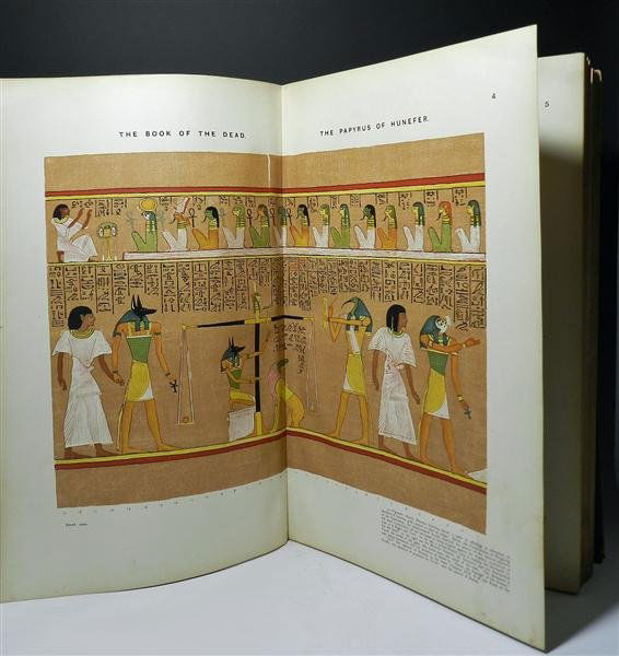 The Book of the Dead. Facsimiles of the Papyri...: Tall folio. British Museum, 1899. The Book of the Dead. Facsimiles of the Papyri of Hunefer, Anhai, Kerasher and Netchemet with supplementary text from the Papyrus of Nu, edited by E. A. Wallis Budge.