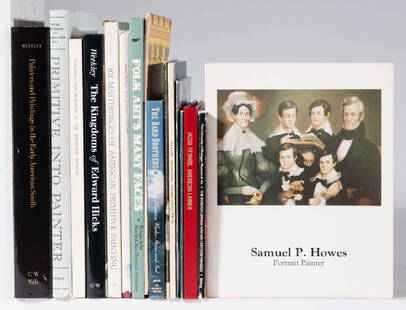 AMERICAN FOLK / FINE ART PAINTINGS REFERENCE VOLUMES,: AMERICAN FOLK / FINE ART PAINTINGS REFERENCE VOLUMES, LOT OF 16, including Jacob Frymire, Edward Hicks, Erastus Salisbury Field, Ammi Phillips, Samuel P. Howes, Asahel Powers, the Borden Limner, the B