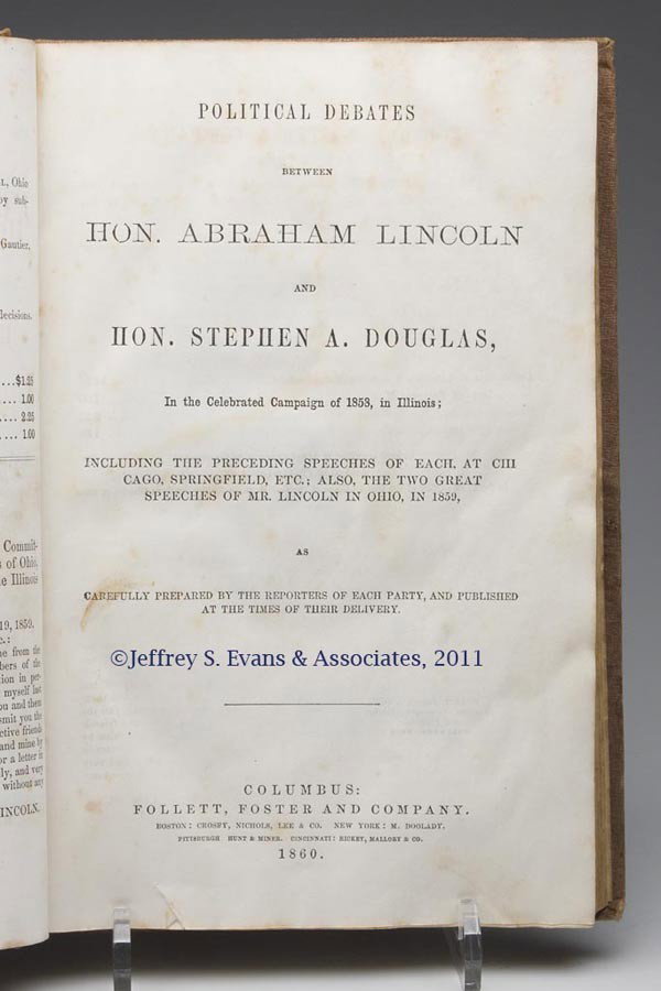 CIVIL WAR - ABRAHAM LINCOLN VOLUME: CIVIL WAR - ABRAHAM LINCOLN VOLUME, POLITICAL DEBATES BETWEEN HON. ABRAHAM LINCOLN AND HON. STEPHEN A. DOUGLAS, Columbus, OH: Follett, Foster and Company, 1860. Four pages of advertising precede the t