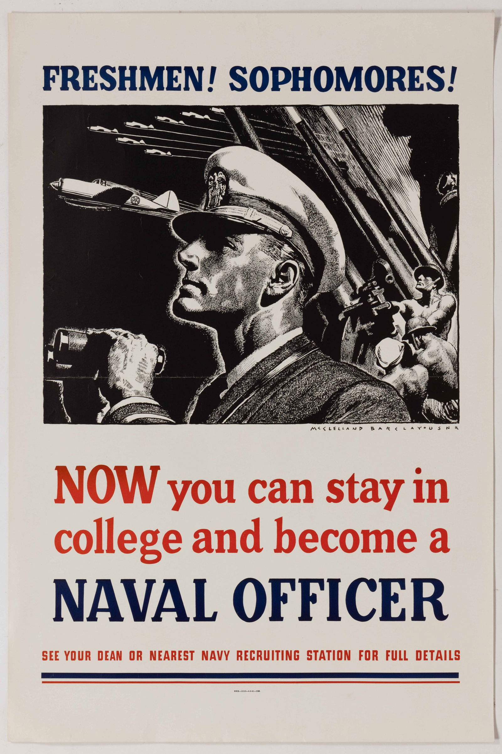 MCCLELLAND BARCLAY (AMERICAN, 1891-1943) WORLD WAR II / WW2 NAVY RECRUITING POSTER: MCCLELLAND BARCLAY (AMERICAN, 1891-1943) WORLD WAR II / WW2 NAVY RECRUITING POSTER, lettered "Freshmen! Sophomores!" above a depiction of an officer holding binoculars with anti-ai