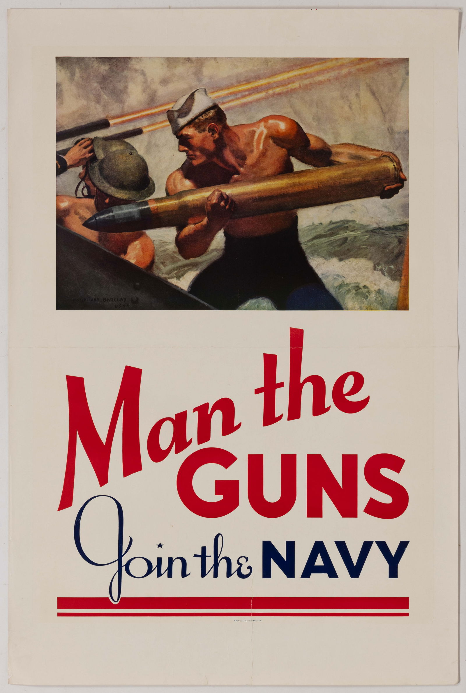 MCCLELLAND BARCLAY (AMERICAN, 1891-1943) WORLD WAR II / WW2 NAVY RECRUITING POSTER: MCCLELLAND BARCLAY (AMERICAN, 1891-1943) WORLD WAR II / WW2 NAVY RECRUITING POSTER, featuring a depiction of a soldier loading an artillery shell, above "Man the Guns, Join the Nav
