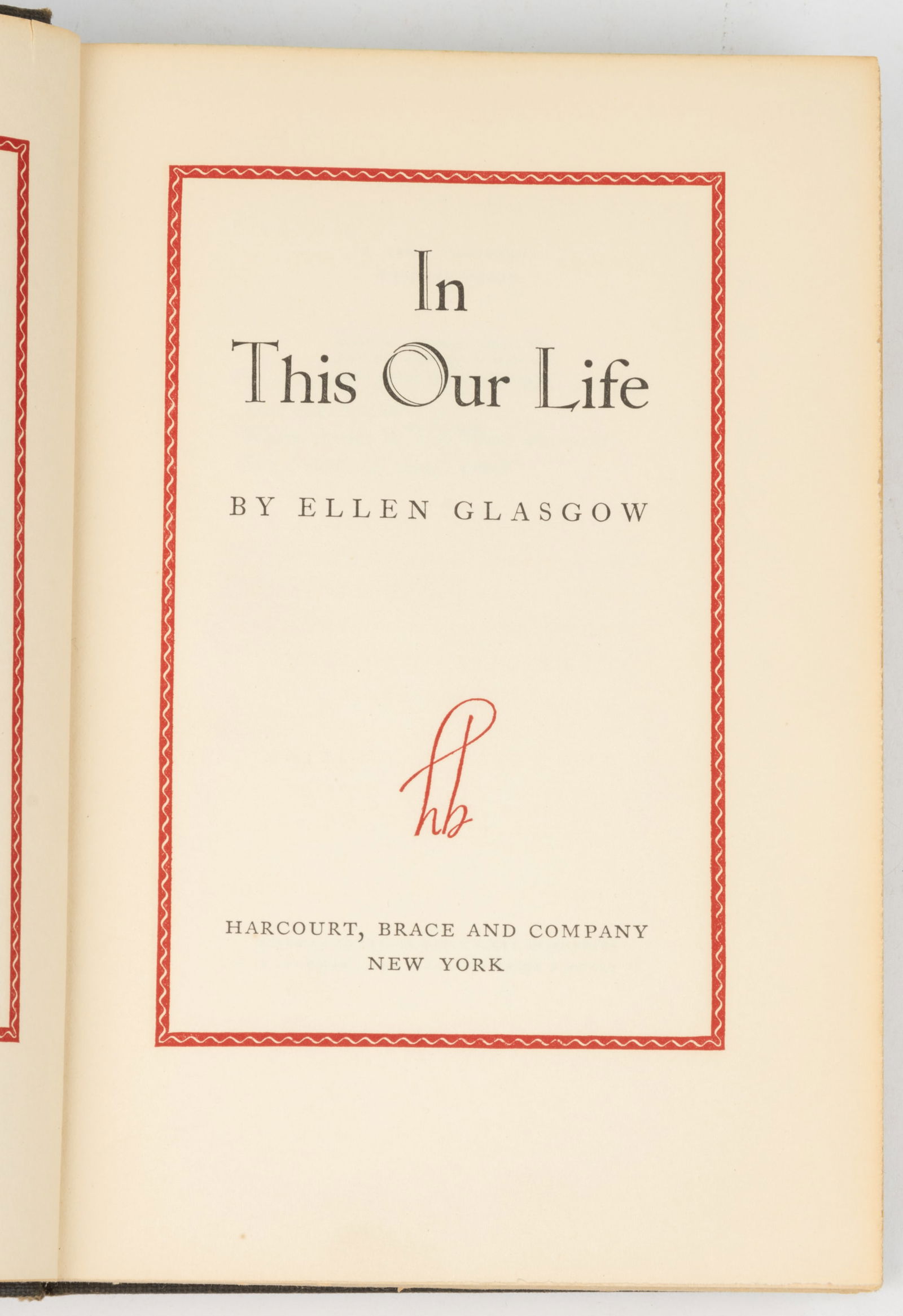 ELLEN GLASGOW SIGNED FIRST EDITION LITERARY VOLUME: ELLEN GLASGOW SIGNED FIRST EDITION LITERARY VOLUME, In This Our Life, New York: Harcourt, Brace, and Co., 1941, stated "first edition" on the copyright page, blue-ink presentation