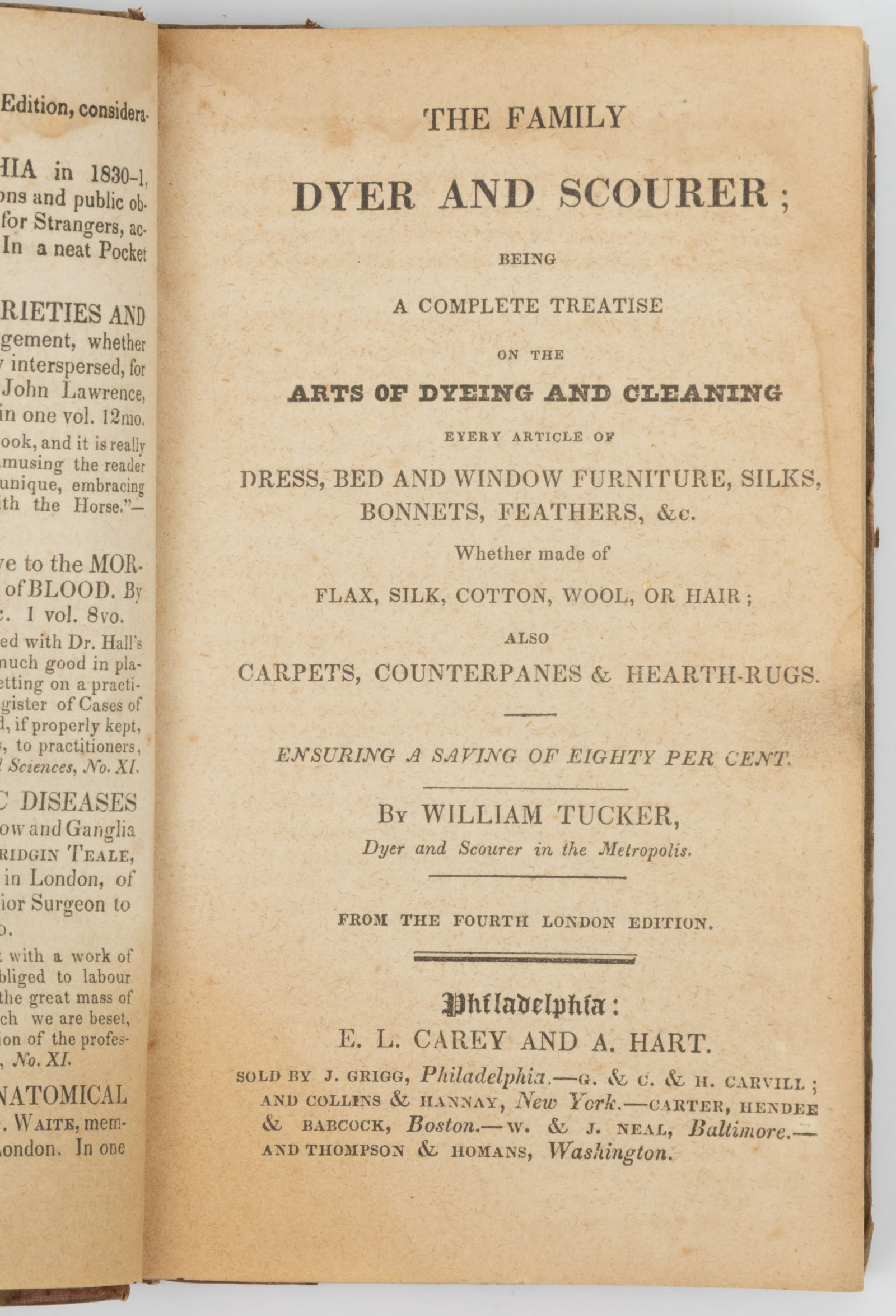 ANTIQUARIAN TEXTILE DYER GUIDE: ANTIQUARIAN TEXTILE DYER GUIDE, William Tucker, The Family Dyer and Scourer; Being a Complete Treatise on the Arts of Dyeing and Cleaning Every Article of Dress, Bed and Window Furniture, Silks,