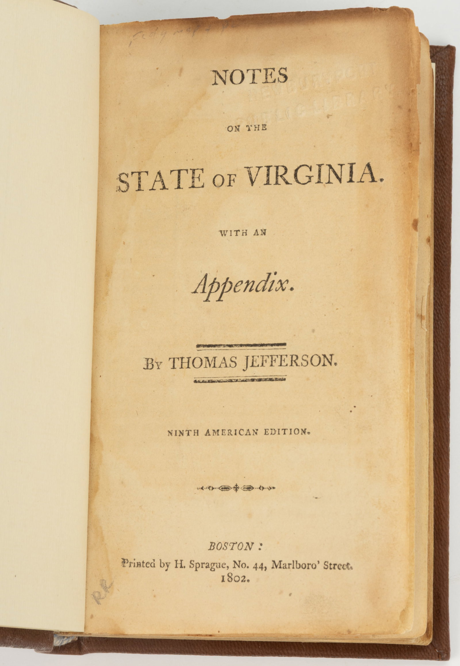 ANTIQUARIAN JEFFERSON VIRGINIA HISTORICAL VOLUME: ANTIQUARIAN JEFFERSON VIRGINIA HISTORICAL VOLUME, Thomas Jefferson, Notes on the State of Virginia. With an Appendix. Ninth American Edition. Boston: H. Sprague, 1802. The fold-out map of Virgini