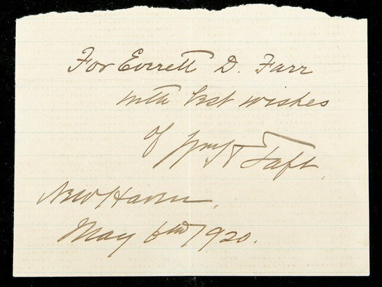 Taft, William H: Taft, William H. Autograph Inscription and Sentiment Signed, "For Everett D. Farr / with Best wishes of Wm H Taft, New Haven, May 6th 1920." Very boldly written on part of a page of tan, ruled