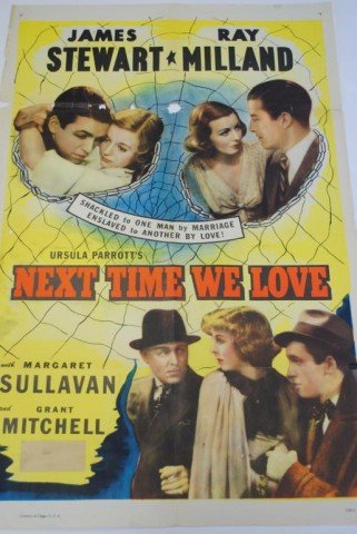 1936 "Next Time We Love" one sheet movie poster: One sheet movie poster for "Next Time We Love," 1936 drama, directed by Edward H. Griffith, starred James (Jimmy) Stewart (his 4th Movie), Ray Milland, Margaret Sullivan, Grant Mitchell; colored litho