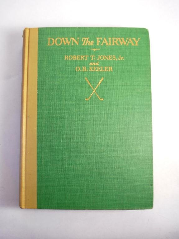 1st Edition "Down the Fairway" 1927: 1st edition, 3rd printing, by Robert T. Jones Jr and O.B. Keeler, 1927, Minton, Balch & Company, NY