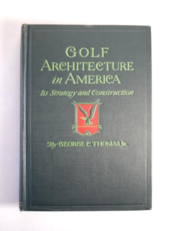 1st Edition "Golf Architecture in America" 1927: "Golf Architecture in America Its Strategy and Construction" by Geo. C. Thomas Jr. The Times-Mirror Press Los Angeles, 1927. Signed by U.L. di Ghilni Beverly Hills Calif 1935 (Possibly Dr. Ulrich DiGh
