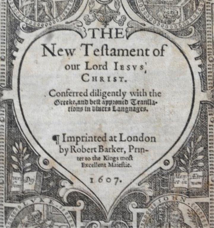 1607 Geneva Bible: 1607 Geneva Bible Includes New Testament Title Page. Apocrypha. Book of Common Prayer. Includes Desirable Concordance and Dictionary. Whole book of psalms in metre. Printed by Robert Barker. Colophon.