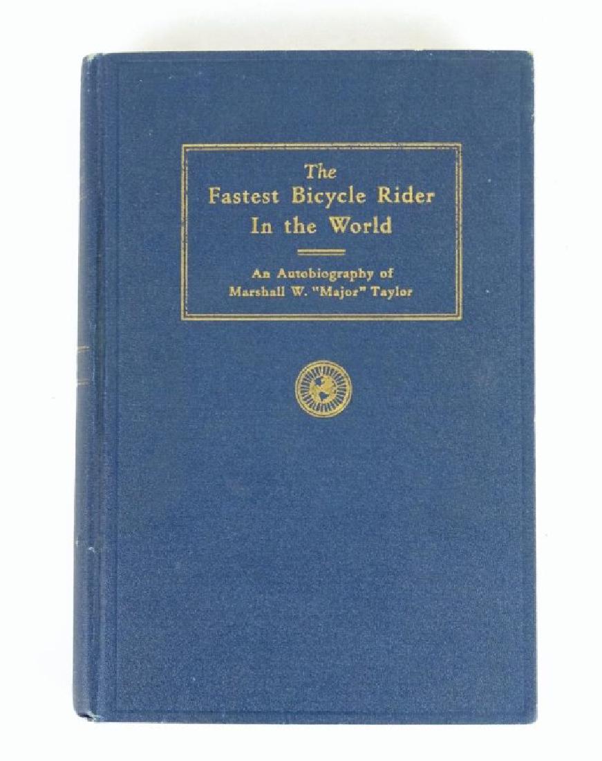 Book: The Fastest Bicycle Rider In The World: Book: The Fastest Bicycle Rider In The World. An autobiography of Marshall W. "Major" Taylor. Published by The Commonwealth Press, Worcester Mass., Author Marshall W. "Major" Taylor. C. 1928. Good con