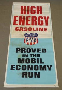 C. 1950's-60's Gasoline Banner: C. 1950's-60's canvas banner "High Energy Gasoline...United States Auto Club / Proved in the Mobil Economy Run". Imperfections. 7' 10" x 3' 8".