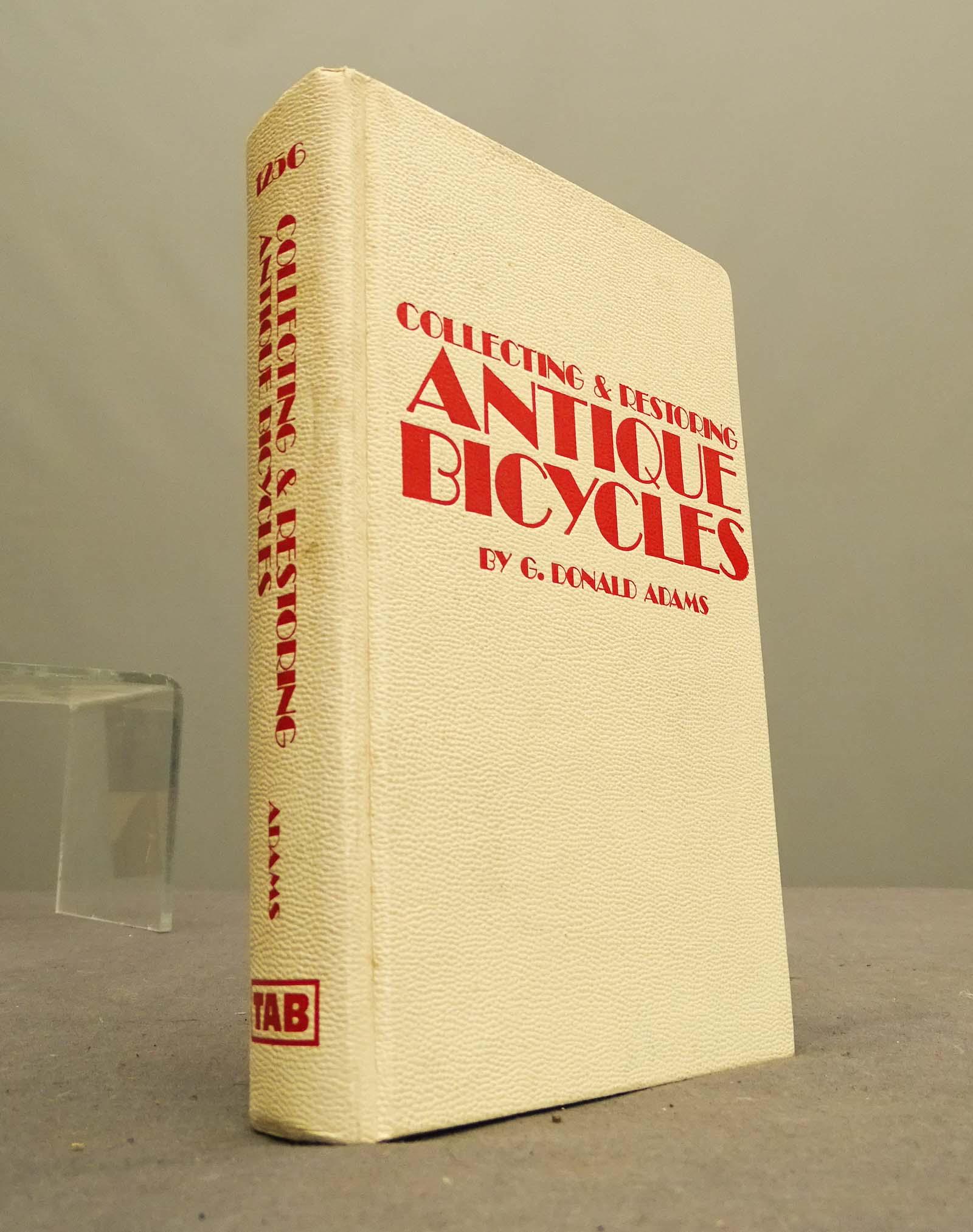 Book: Collecting & Restoring Antique Bicycles: Book: Collecting & Restoring Antique Bicycles (By G. Donald Adams). Good condition.