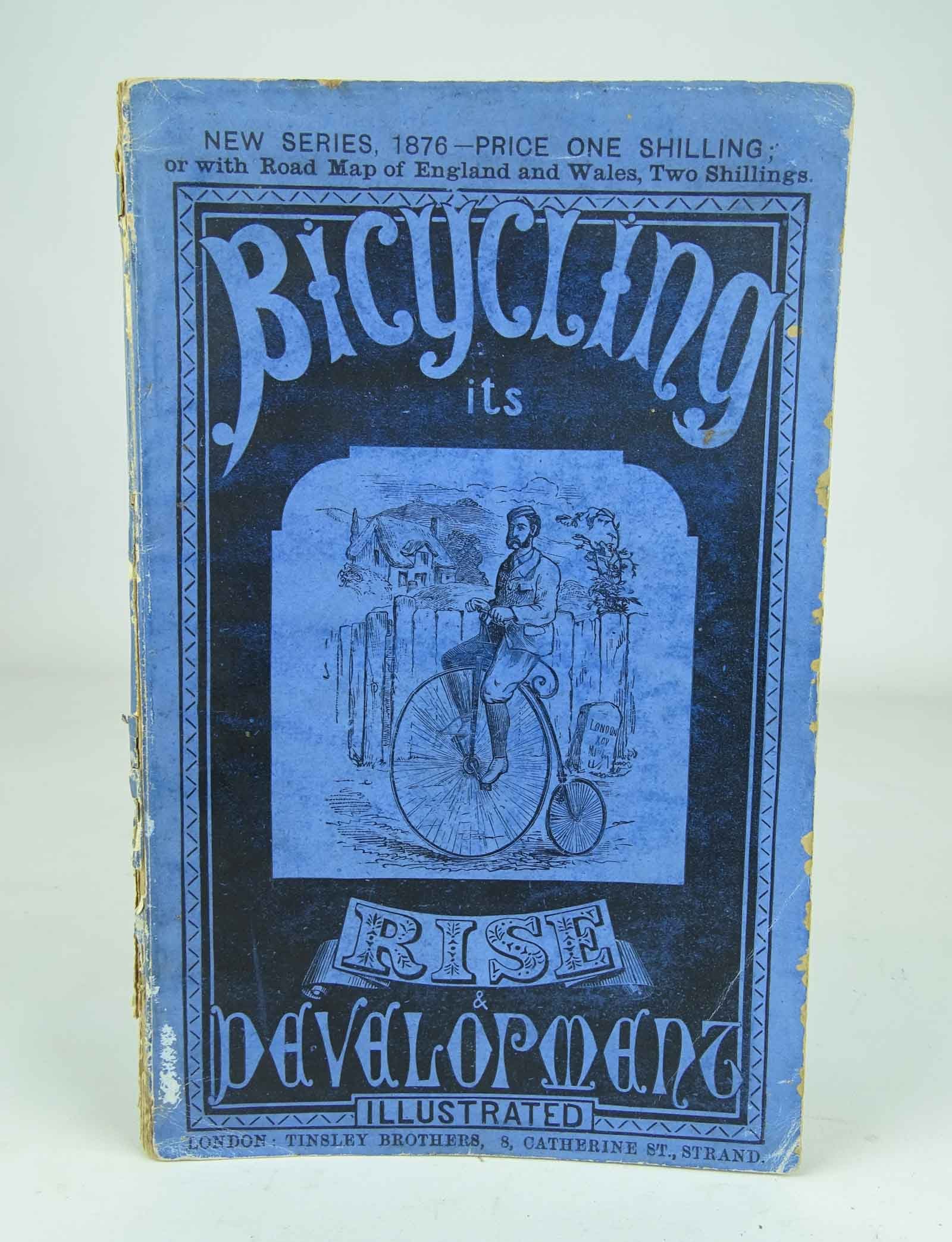 Booklet "BICYCLING it's RISE & DEVELOPMENT": Booklet "BICYCLING its RISE & DEVELOPMENT" (1876). Fair condition. Ed Berry Collection.