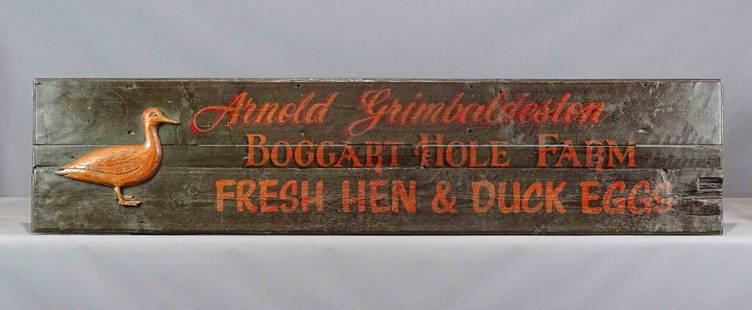 Trade Sign: Painted wooden carved trade sign "Arnold Grimbaldesten / BOGGART HOLE FARM / FRESH HEN & DUCK EGGS". 14" x 60".