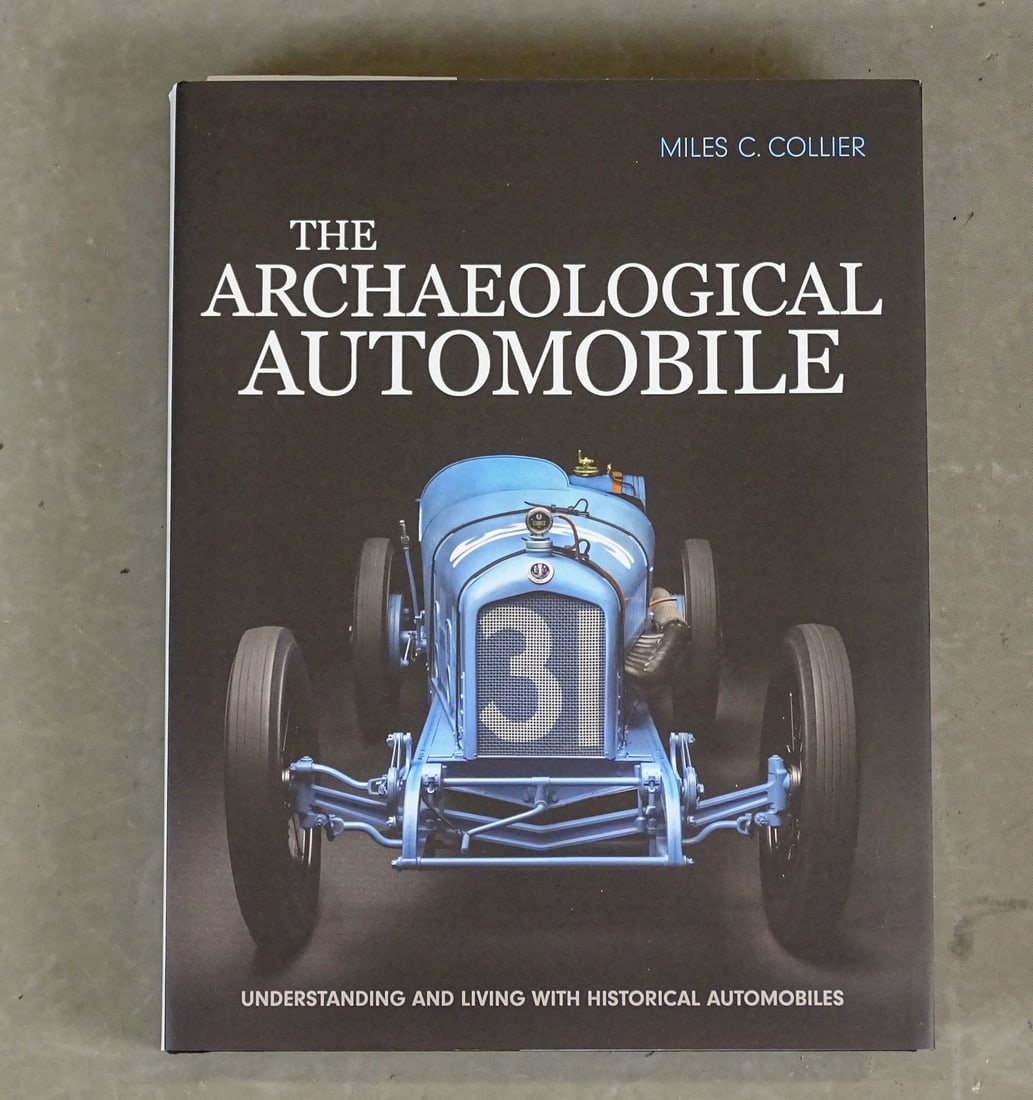 Book: The Archaeological Automobile: Book: The Archaeological Automobile by Miles Collier using The Archaeological mindset to interpret the automobile as a cultural artifact. New Published 2022. Glenn Eames Collection Vermont.