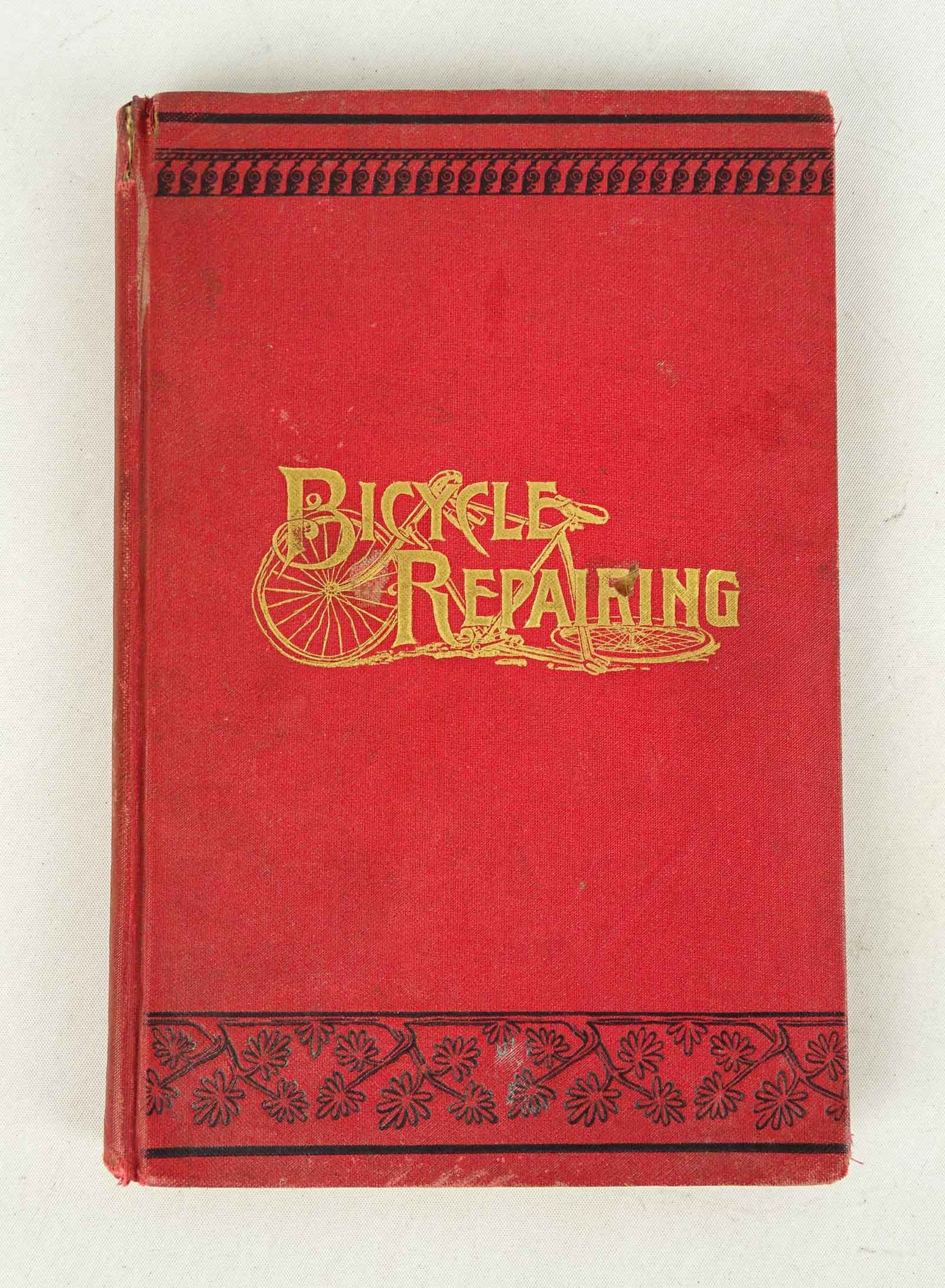 Bicycle Repairing Book: Bicycle Repairing 1898 - a comprehensive guide to bicycle repair, shop set-up, etc. Illustrated. Good condition. Glenn Eames Collection Burlington Vermont.