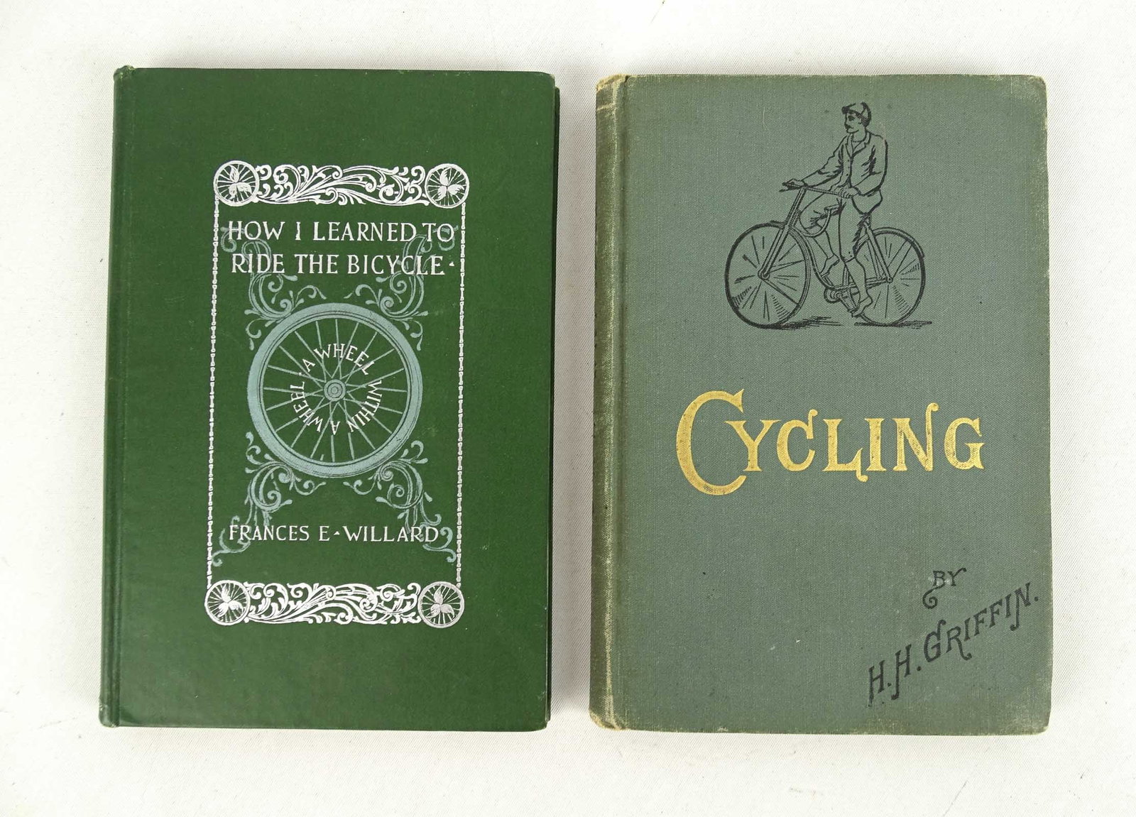 Bicycle Books: Two Books - "How I Learned to Ride the Bicycle" Frances Willard 1895. An interesting view of one woman's discovery and love of the bicycle. "A Wheel Within a Wheel" Cycles + Cycling H.H. Griffin -