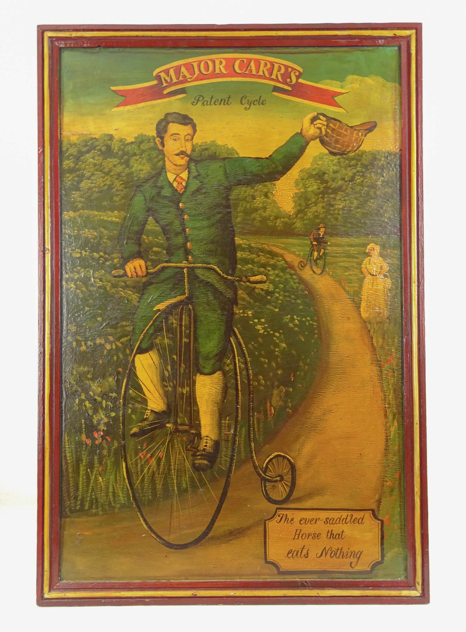 High Wheel Bicycle Sign: Hand painted wooden sign "MAJOR CARR'S Patent Cycle / The ever-saddled Horse that eats Nothing". 36 1/2" x 24".
