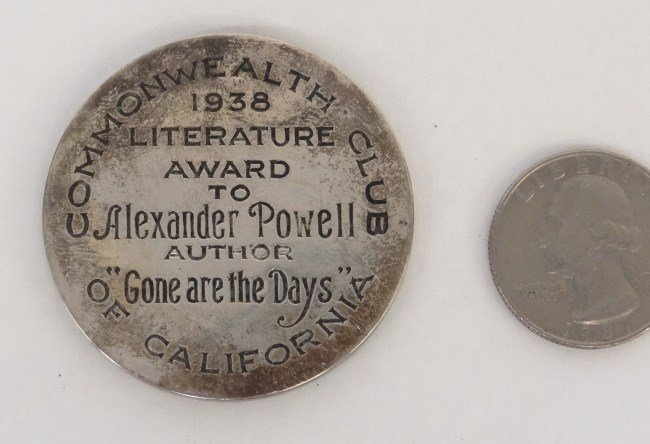 Commonwealth Club of California Award: Commonwealth Club of California sterling silver medal awarded to Alexander Powell author of Gone are the Days". 47 grams. Made by Chreve & Co. San Francisco. In original presentation box."