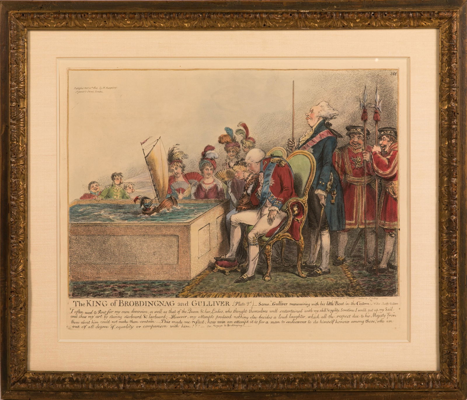 JAMES GILRAY. KING OF BROBDINGNAG AND GULLIVER: Hand colored engraving. Etched by James Gillray, published by H. Humphrey in London, 1804. Matted and framed. Scene depicts "Gulliver manoeuvring with his little Boat in the Cistern". Captionreads in
