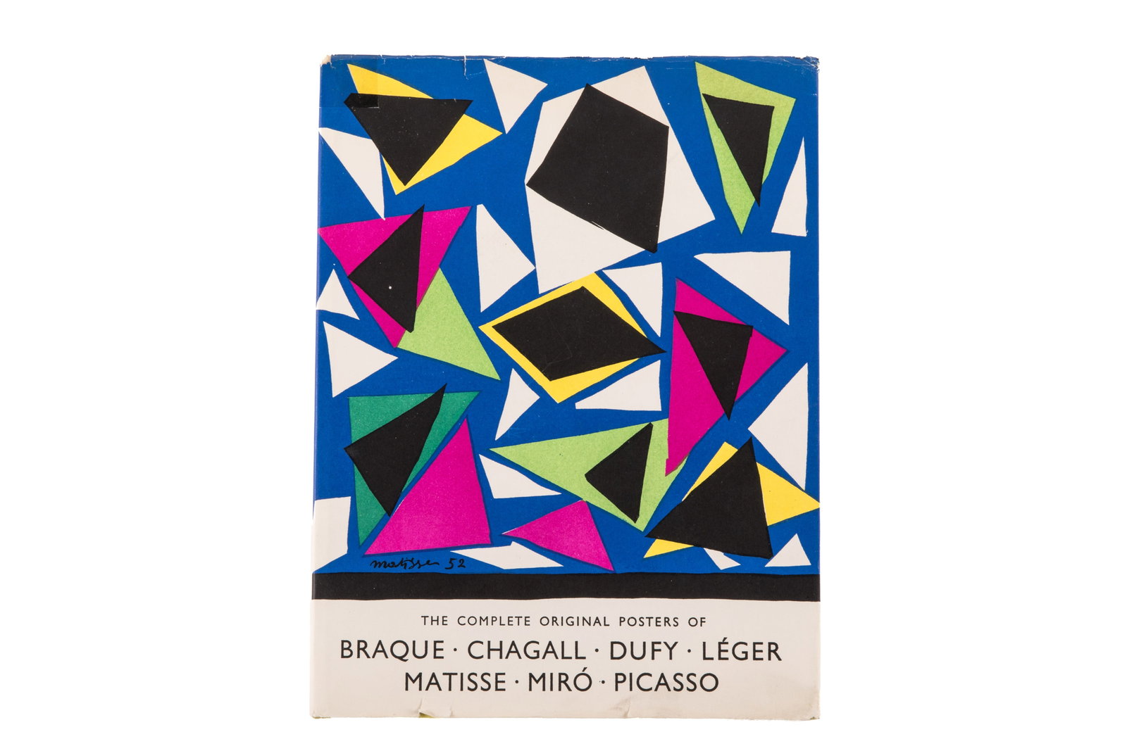 ART IN POSTERS: BRAQUE, CHAGALL, DUFY, ET AL.: Author: Fernand Mourlot Title: Art in Posters: The Complete Original Posters of Braque, Chagall, Dufy, Leger, Matisse, Miro, Picasso Place Published: Monte Carlo / New York Publisher: Andre Sauret / G
