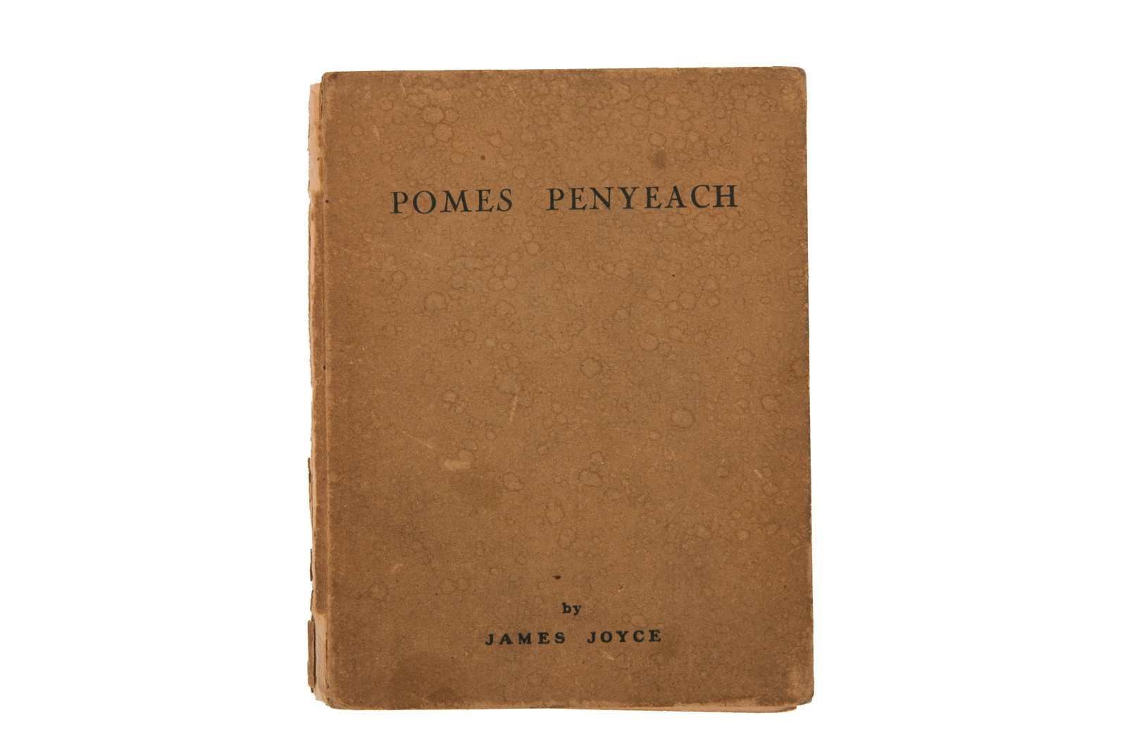 JAMES JOYCE. POMES PENYEACH. FIRST EDITION (1927): James Joyce. "Pomes Penyeach" (Paris: Shakespeare and Company, 1927). First edition. Brown paper boards with sewnbinding. "Price One Shilling" to rear. Errata slip tipped in to rear. Previous owner's 