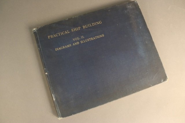 1918 Practical Shipbuilding Book (1 of 3)