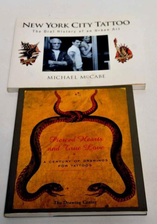 Two Tattoo Books: [New York City Tattoo The Oral History of an Urban Art] by Michael McCabe and [Pierced Hearts and True Love A Century of Drawings for Tattoos] by The Drawing Center and Don Ed Hardy