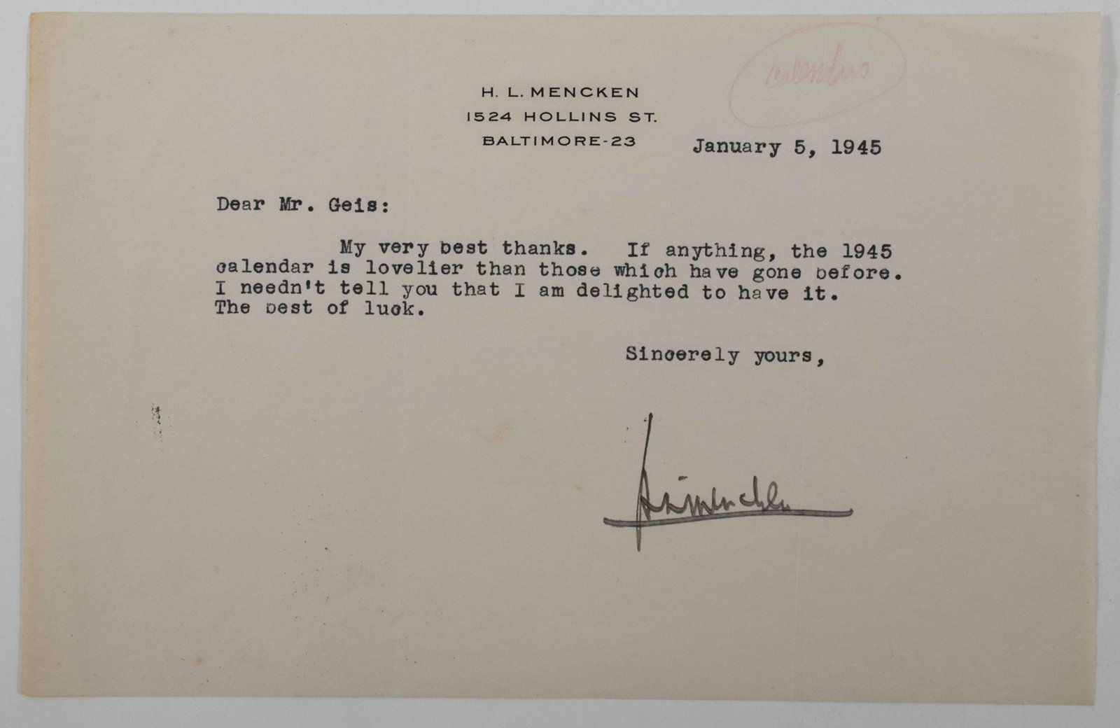 H. L. Mencken Signed Letter: Qualifies for in-house shipping---Henry Louis Mencken (1880-1956), American author, scholar, and journalist; typed letter dated January 5, 1945, from H. L. Mencken to Mr. Geis expressing thanks and