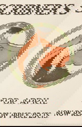 Scribner's / For April. 1903: Artist: ANONYMOUS Size: 14 3/8 x 22 1/2 in./36.6 x 57 cm American Lithographic Co., N.Y. The poster might not have the pedigree attached to it–Maxfield Parrish, Ernest Haskell, Louis Rhead, Edward P