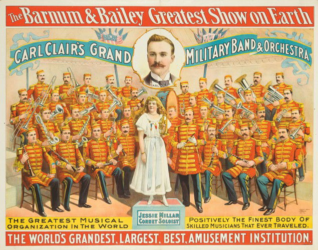 Barnum & Bailey / Carl Clair's Band. 1895: Artist: ANONYMOUS Size: 38 x 30 in./96.5 x 76.2 cm Strobridge Litho, Cincinnati Carl Clair (née George Smith) was Barnum & Bailey's premiere bandmaster from 1893 to 1907. Starting out with the King &