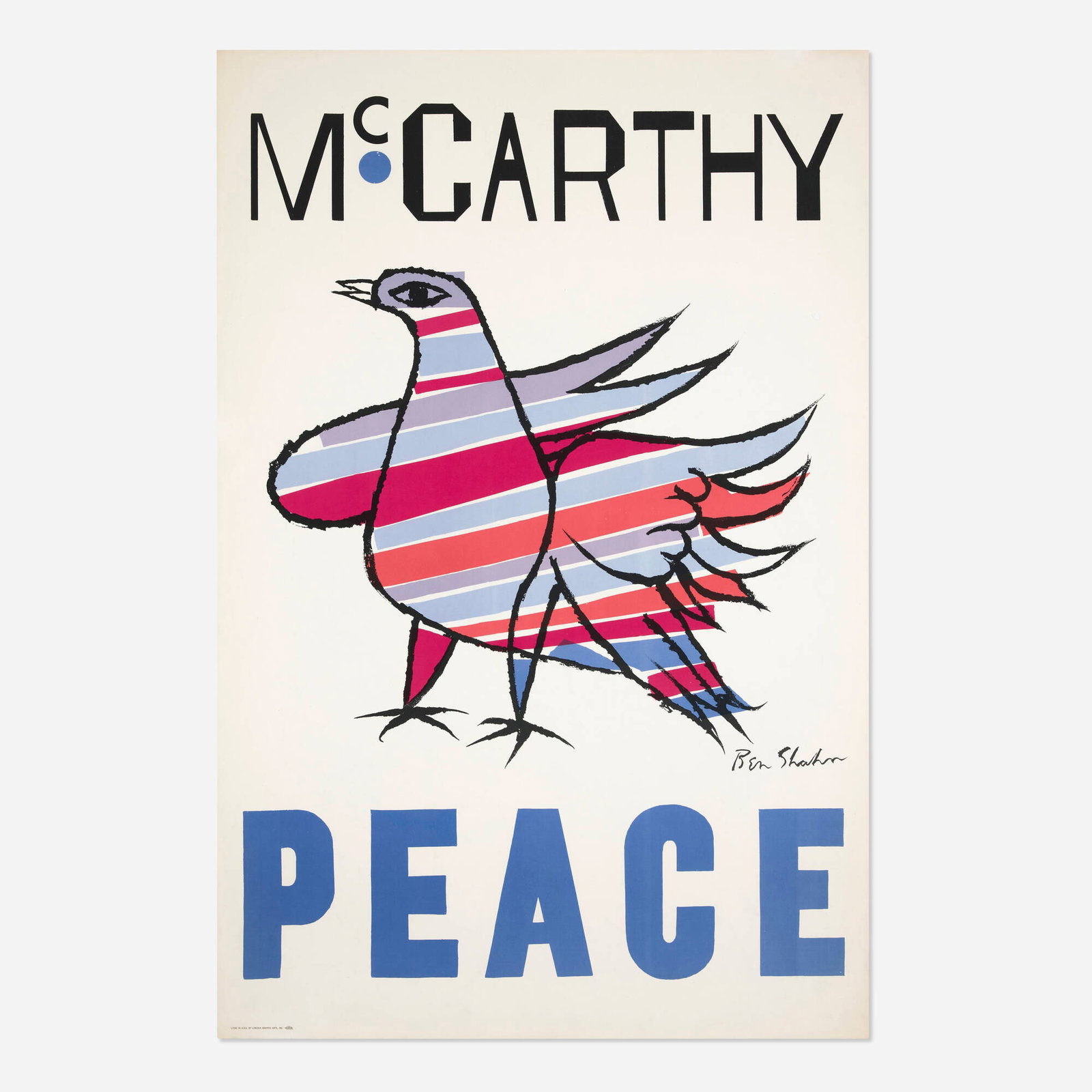 Ben Shahn, McCarthy / Peace vintage campaign poster: Ben Shahn McCarthy / Peace vintage campaign poster 1968 37.875 h x 25.125 w in (96 x 64 cm) When Eugene McCarthy ran for President in 1968 against Lyndon Johnson, his candidacy was based upon his op