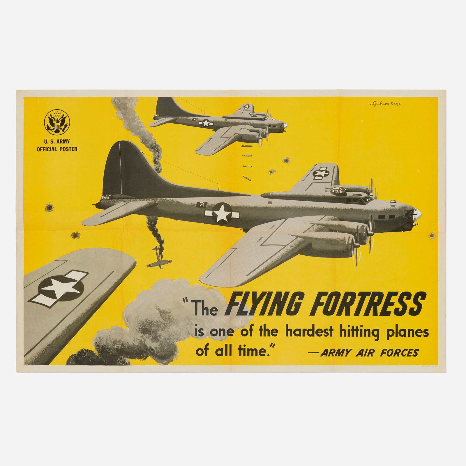 J. Graham Kaye, U.S. Army / The Flying Fortress is One of the Hardest Hitting Planes vintage poster: J. Graham Kaye U.S. Army / The Flying Fortress is One of the Hardest Hitting Planes of All Time vintage poster 1943 25.125 h x 38 w in (64 x 97 cm) This original U.S. Army poster from the World War
