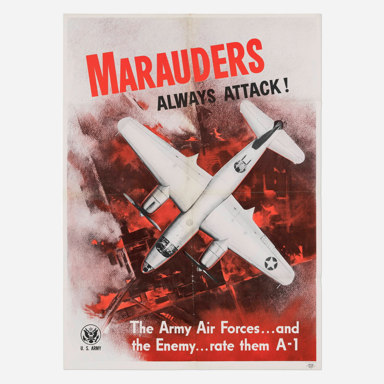 U.S. Army / Marauders Always Attack! vintage poster: U.S. Army / Marauders Always Attack! vintage poster 1943 39.25 h x 28.125 w in (100 x 71 cm) Sweeping over a smoke-choked cityscape from a stark overhead perspective, the Martin B-26 Marauder is depic