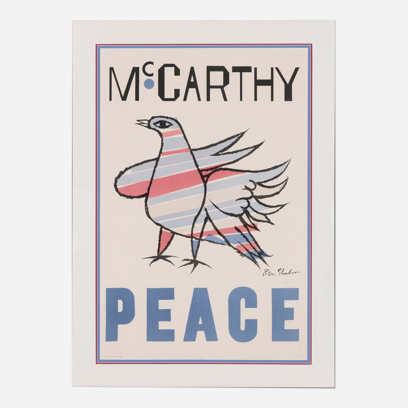Ben Shahn, McCarthy / Peace vintage campaign poster: Ben Shahn McCarthy / Peace vintage campaign poster 1968 sight: 37.25 h x 25 w in (95 x 63 cm) When Eugene McCarthy ran for President in 1968 against Lyndon B. Johnson, his candidacy was based upon h