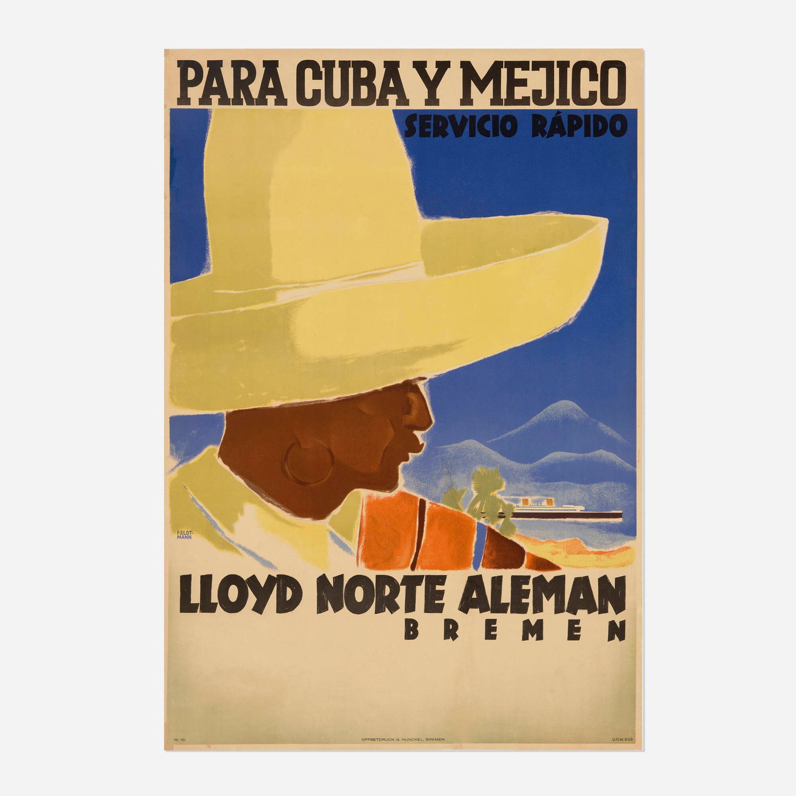 Hugo Feldtmann, Lloyd Norte Aleman, Bremen / Para Cuba y Mejico vintage poster: Hugo Feldtmann Lloyd Norte Aleman, Bremen / Para Cuba y Mejico vintage poster c. 1935 34.875 h x 23.875 w in (89 x 61 cm) Whereas a previously-seen Feldtmann poster for Norddeutscher Lloyd Bremen re