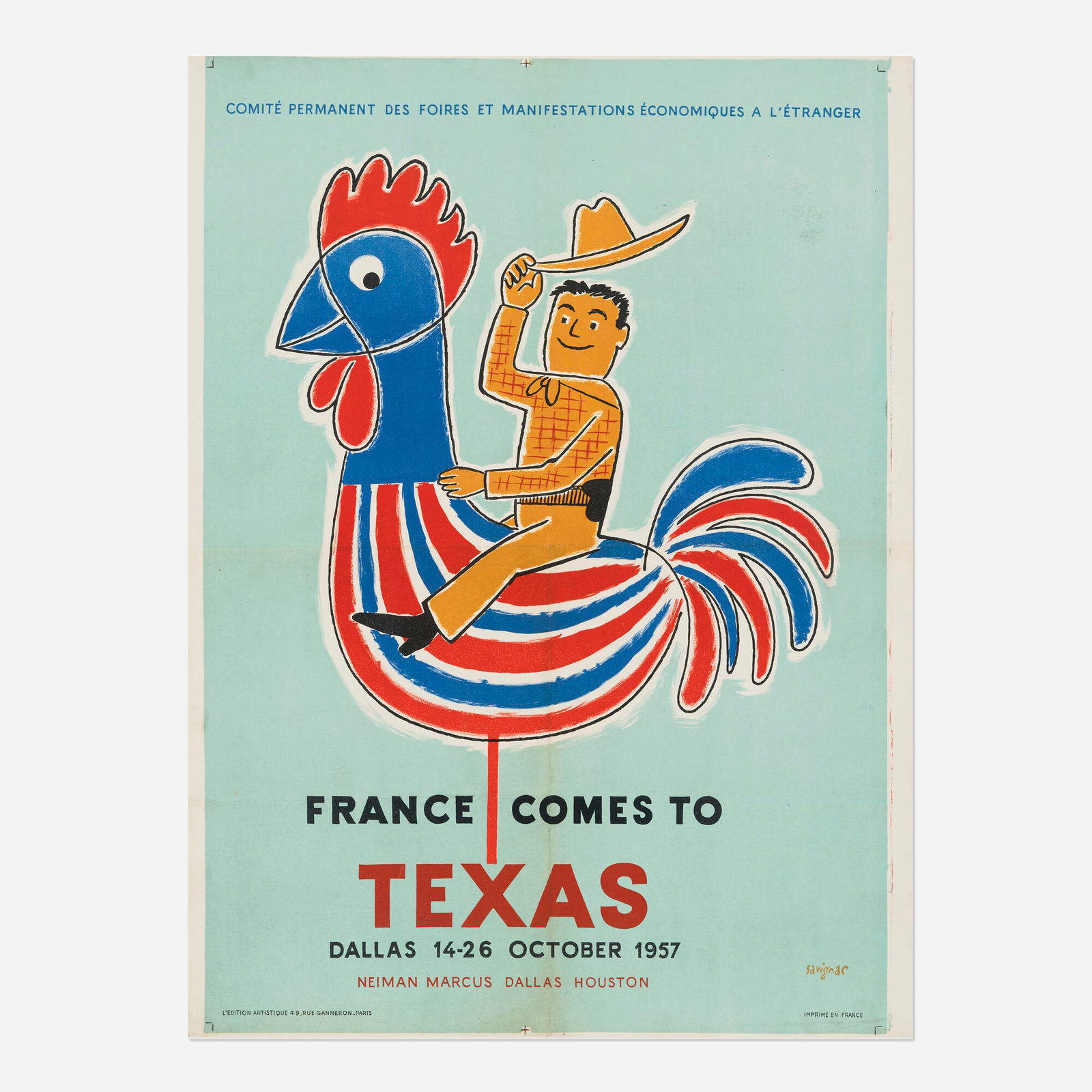 Raymond Savignac, France Comes to Texas vintage poster: Raymond Savignac France Comes to Texas vintage poster 1957 32.125 h x 23.5 w in (82 x 60 cm) Ride 'em cowboy! Only a Texas-sized chicken would do for this Dallas-based French trade show. And who but