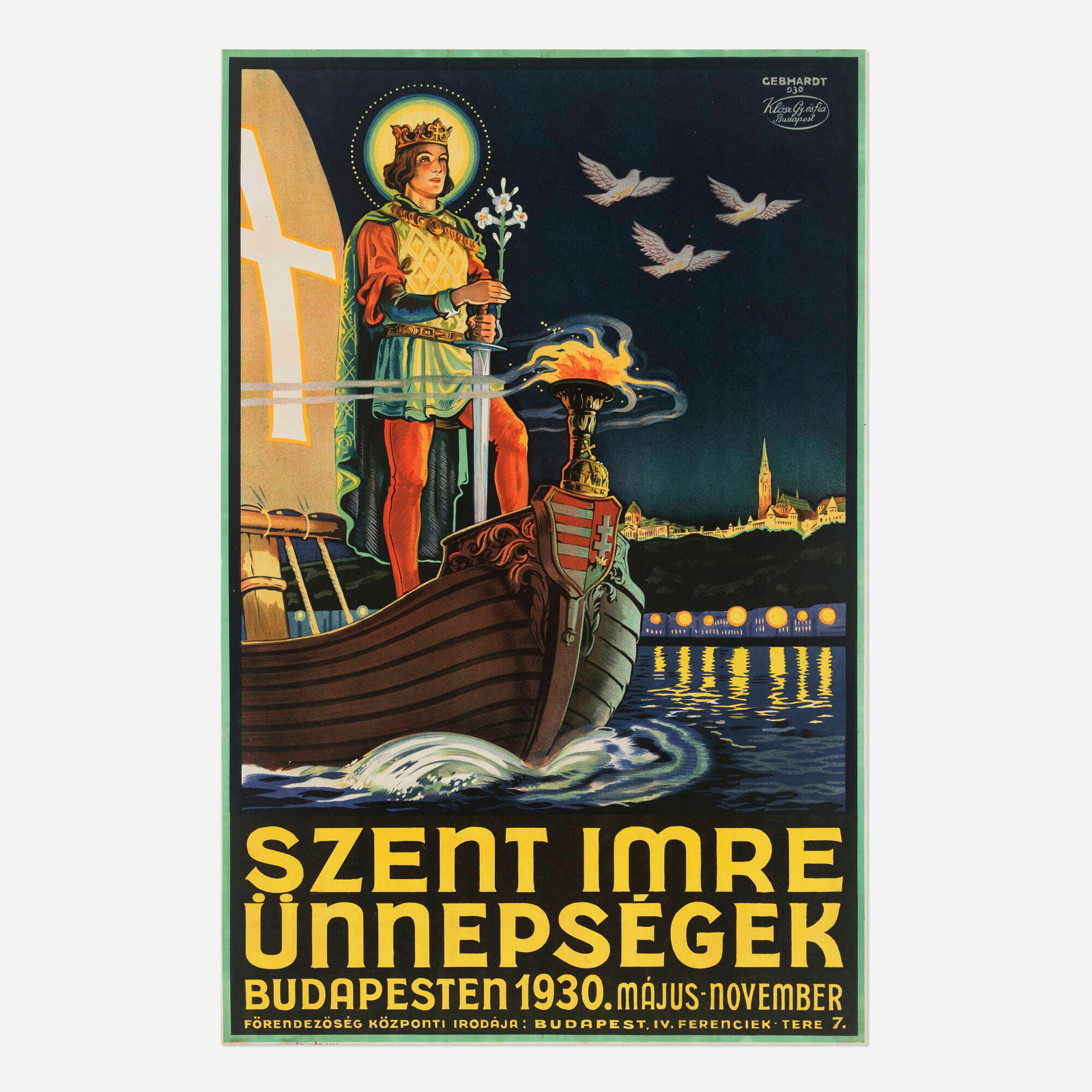 Tibor Gonczi-Gebhardt, Szent Imre Unnepsegek vintage poster: Tibor Gonczi-Gebhardt Szent Imre Unnepsegek vintage poster 1930 36.25 h x 23.625 w in (92 x 60 cm) Prominently featuring Saint Emeric of Hungary standing regally aboard a ship against the illuminate