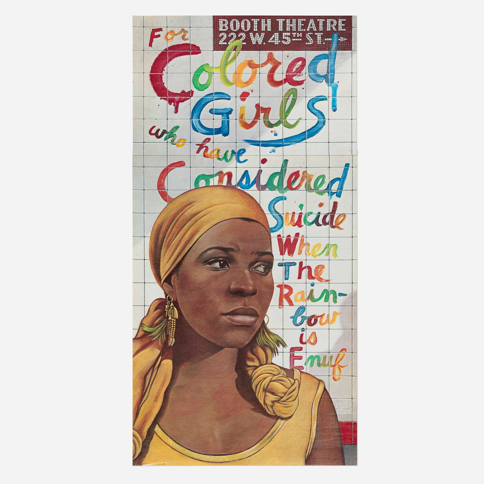 Paul Davis, For Colored Girls vintage poster: Paul Davis For Colored Girls vintage poster 1976 offset lithograph in colors upper sheet: 24.75 h x 41.5 w in (63 x 105 cm) lower sheet: 58.375 h x 41.5 w in (148 x 105 cm) This is an unmounted two-sh